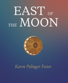 East of the Moon by Karen Polinger Foster, 9781836360414