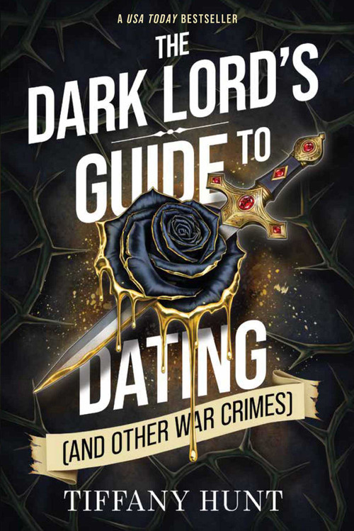 The Dark Lord's Guide to Dating (and Other War Crimes) by Tiffany Hunt, 9798347112937