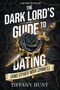 The Dark Lord's Guide to Dating (and Other War Crimes) by Tiffany Hunt, 9798347112937