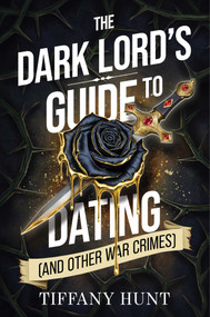 The Dark Lord's Guide to Dating (and Other War Crimes) - 9798347112944 by Tiffany Hunt, 9798347112944