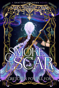 Smoke and Scar by Gretchen Powell Fox, 9798347116065