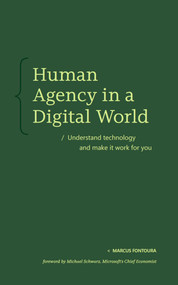 Human Agency in a Digital World (Understand technology and make it work for you) - 9798999755032 by Marcus Fontoura, 9798999755032