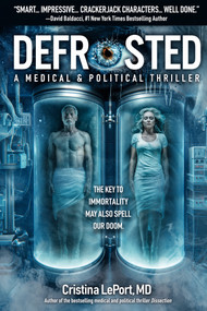 Defrosted (A Medical & Political Thriller) by Dr. Cristina LePort, 9781610886178