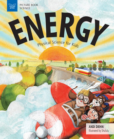 Energy (Physical Science for Kids) by Andi Diehn, Hui Li, 9781619306417