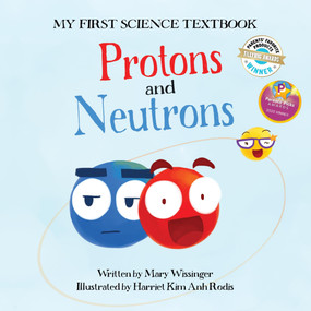 Protons and Neutrons - 9781945779008 by John J. Coveyou, Mary Wissinger, Harriet Kim Anh Rodis