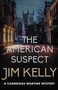 The American Suspect (The thrilling wartime mystery) by Jim Kelly, 9780749032647