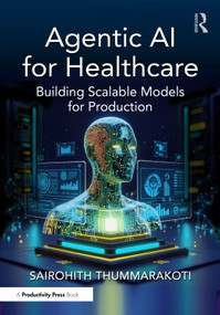 Agentic AI for Healthcare (Building Scalable Models for Production) by Sairohith Thummarakoti, 9781041147879
