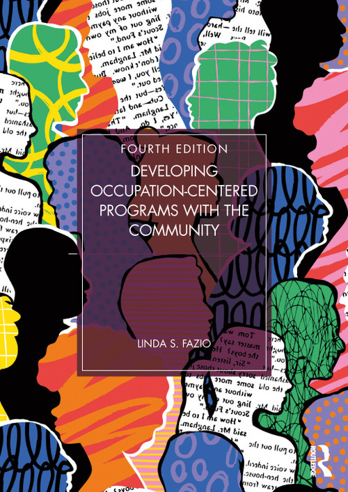 Developing Occupation-Centered Programs With the Community by Linda S. Fazio, 9781032955254