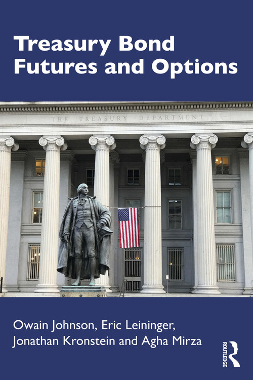 Treasury Bond Futures and Options by Owain Johnson, Eric Leininger, Jonathan Kronstein, Agha Mirza, 9781032984483