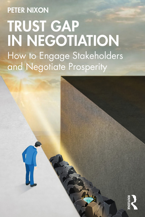 Trust Gap in Negotiation (How to Engage Stakeholders and Negotiate Prosperity) by Peter Nixon, 9781041168850