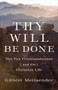 Thy Will Be Done (The Ten Commandments and the Christian Life) - 9781540971159 by Gilbert Meilaender, 9781540971159