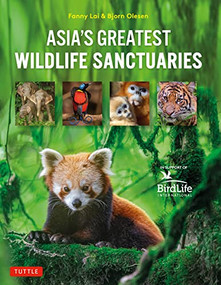Asia's Greatest Wildlife Sanctuaries (In Support of BirdLife International) - 9780804859776 by Fanny Lai, Bjorn Olesen, Yong Ding Li, 9780804859776