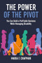 The Power of the Pivot by Maria F. Chapman, 9781636989693