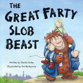 The Great Farty Slob Beast - 9781725397415 by Charlie Farley, Joe Barleymow, 9781725397415