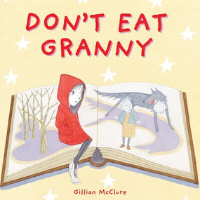 Don't Eat Granny by Gillian McClure, Gillian McClure, 9781725397392