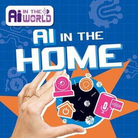 AI in the Home - 9781534551794 by Bernadette Parkhurst-Smith, 9781534551794