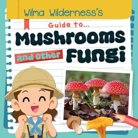 Mushrooms and Other Fungi by Charis Mather, 9781534551565