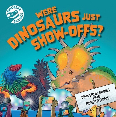 Were Dinosaurs Just Show-offs? - 9781978547223 by Dave Hone, 9781978547223