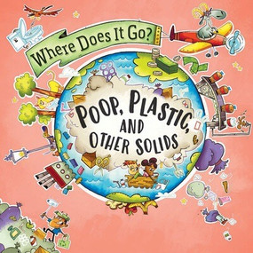 Poop, Plastic, and Other Solids by Helen Greathead, 9781482475883