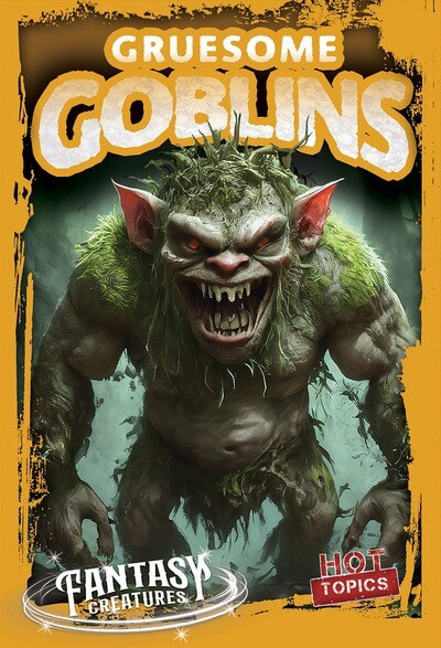 Gruesome Goblins by Benjamin Proudfit, 9781482475258