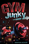 Gym Junky by Brentom Jackson, 9781978598294