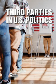 Third Parties in U.S. Politics by Rachael Morlock, 9781534510456