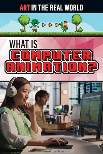 What Is Computer Animation? by Judy Thorpe, 9781499479225