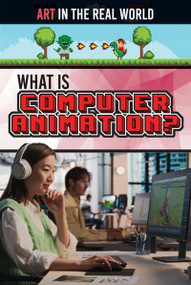 What Is Computer Animation? - 9781499479218 by Judy Thorpe, 9781499479218