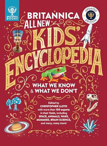 Britannica All New Kids' Encyclopedia (Updated Edition - What We Know & What We Don't) by Christopher Lloyd, Britannica Group, Mark Ruffle, Jack Tite, 9781804661505