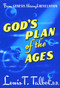 God's Plan of the Ages (A Comprehensive View of God's Great Plan from Eternity to Eternity) by Louis T. Talbot, 9780802811943