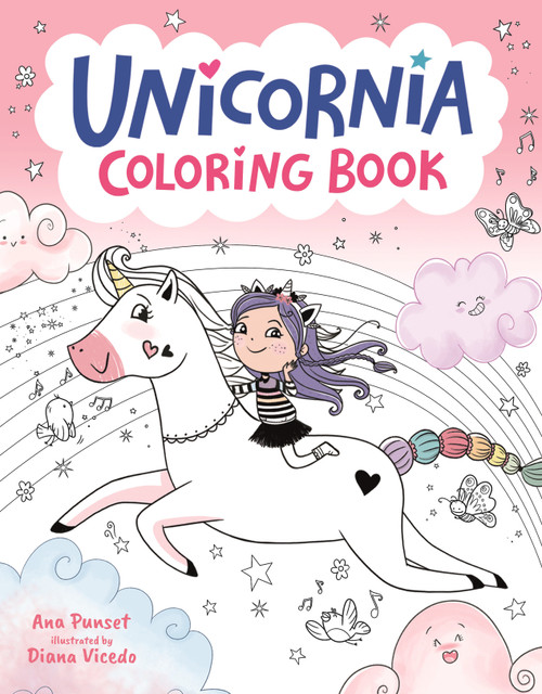 Unicornia Coloring Book ((A Magical Book for Kids Ages 5-7 Filled with Unicorns, Rainbows, and Fun Adventures to Color)) by Ana Punset, Diana Vicedo, 9781536256215