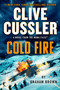 Clive Cussler Cold Fire by Graham Brown, 9798217184972