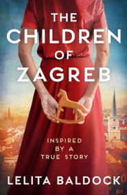 The Children of Zagreb by Lelita Baldock, 9781805088417
