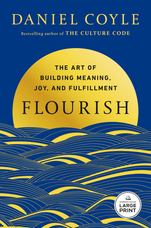 Flourish (The Art of Building Meaning, Joy, and Fulfillment) - 9798217348206 by Daniel Coyle, 9798217348206