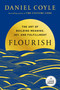 Flourish (The Art of Building Meaning, Joy, and Fulfillment) - 9798217348206 by Daniel Coyle, 9798217348206