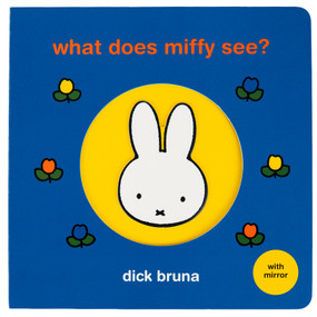 What Does Miffy See? by Dick Bruna, Dick Bruna, Cottage Door Press, 9798890195463