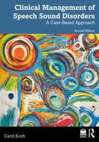 Clinical Management of Speech Sound Disorders (A Case-Based Approach) by Carol Koch, 9781638221708