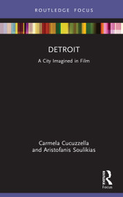 Detroit (A City Imagined in Film) by Carmela Cucuzzella, Aristofanis Soulikias, 9781032278056