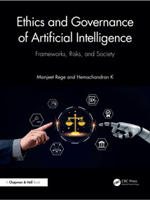 Ethics and Governance of Artificial Intelligence (Frameworks, Risks, and Society) by Manjeet Rege, Hemachandran K, 9781041047025