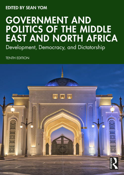 Government and Politics of the Middle East and North Africa (Development, Democracy, and Dictatorship) - 9781032827728 by Sean Yom, 9781032827728
