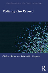 Policing the Crowd by Clifford Stott, Edward R. Maguire, 9781032362779