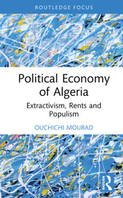 Political Economy of Algeria (Extractivism, Rents and Populism) by Ouchichi Mourad, 9781041125921