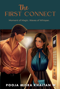 The First Connect: Moment of Magic. Waves of Whisper by Pooja Misra Khaitan, 9780143475781