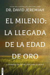 El Milenio: La llegada de la Edad de Oro / The Millennium: The Arrival of the Golden Age (Spanish Edition) by David Jermiah, 9781646914609
