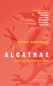 Alcatraz (Poems from the Contemporary Welsh) by Robert Minhinnick, Robert Minhinnick, 9781800175037