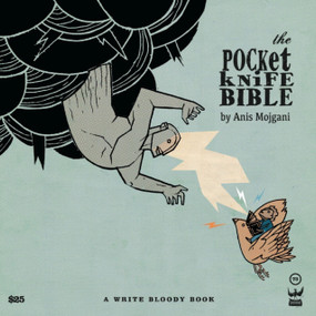 The Pocketknife Bible (The Poems and Art of Anis Mojgani) by Anis Mojgani, 9781938912528
