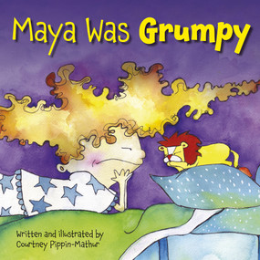 Maya Was Grumpy - 9781962269247 by Courtney Pippin-Mathur, Courtney Pippin-Mathur, 9781962269247