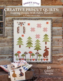 Creative Precut Quilts: Inspiring Designs With Fabric Bundles by Barbara Cherniwchan, 9798892534017