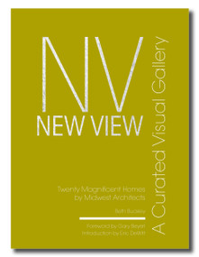 New View: A Curated Visual Gallery (Twenty Magnificent Homes by Midwest Architects) by Beth Benton Buckley, 9798987339138