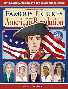 Famous Figures of the American Revolution, Expanded Edition by Cathy Diez-Luckie, 9781944481988
